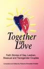 Together in Love: Faith Stories of Gay, Lesbian, Bisexual, and Transgender Couples Cover Image