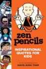 Zen Pencils--Inspirational Quotes for Kids Cover Image