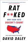Ratf**ked: Why Your Vote Doesn't Count By David Daley Cover Image