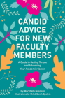 Candid Advice for New Faculty Members: A Guide to Getting Tenure and Advancing Your Academic Career Cover Image