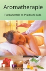 Aromatherapie Fundamentals en Praktische Gids By Gustavo Espinosa Juarez, Lya C. Gonzalez (Joint Author) Cover Image