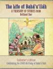 The Life of Bahaullah: A Treasury of Stories from Brilliant Star Cover Image