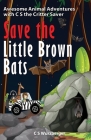 Save the Little Brown Bats By C. S. Wurzberger Cover Image