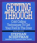Getting Through: Cold Calling Techniques To Get Your Foot In The Door By Stephan Schiffman Cover Image
