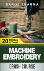 Machine Embroidery Crash Course: How to Master Machine Embroidery at Home Cover Image