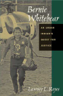 Bernie Whitebear: An Urban Indian's Quest for Justice By Lawney L. Reyes Cover Image