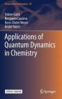 Applications of Quantum Dynamics in Chemistry (Lecture Notes in Chemistry #98) By Fabien Gatti, Benjamin Lasorne, Hans-Dieter Meyer Cover Image