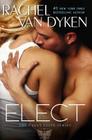 Elect (Eagle Elite #2) By Rachel Van Dyken Cover Image