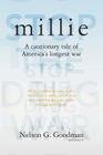 Millie: A cautionary tale of America's longest war By Nelson G. Goodman M. D. Cover Image