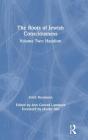 The Roots of Jewish Consciousness, Volume Two: Hasidism By Erich Neumann, Mark Kyburz (Translator), Ann Conrad Lammers (Editor) Cover Image