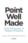 Point Well Made: Oral Advocacy in Motion Practice By Nancy Vaidik, Rebecca Diaz-Bonilla Cover Image