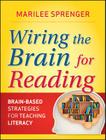 Wiring the Brain for Reading By Marilee B. Sprenger Cover Image