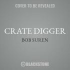 Crate Digger: An Obsession with Punk Records By Bob Suren (Read by) Cover Image