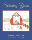 Spinning Yarns By Sharon Sandstrom, Audrey Sieg (Illustrator) Cover Image