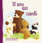 Te Amo Aun Cuando = I Love You Even When By Donna Keith, Alison Edgson (Illustrator) Cover Image