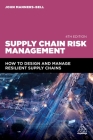 Supply Chain Risk Management: How to Design and Manage Resilient Supply Chains By John Manners-Bell Cover Image