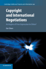 Copyright and International Negotiations: An Engine of Free Expression in China? (Cambridge Intellectual Property and Information Law #35) By Ge Chen Cover Image