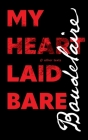 My Heart Laid Bare: & other texts By Charles Baudelaire, Rainer J. Hanshe (Translator) Cover Image