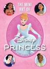 Disney: The Mini Art of Disney Princess (Mini Book) Cover Image