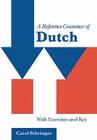 A Reference Grammar of Dutch: With Exercises and Key (Reference Grammars) By Carol Fehringer Cover Image