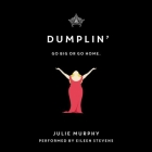 Dumplin' Lib/E By Julie Murphy, Eileen Stevens (Read by) Cover Image