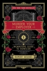 Murder Your Employer: The McMasters Guide to Homicide By Rupert Holmes Cover Image