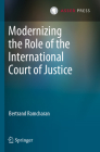 Modernizing the Role of the International Court of Justice By Bertrand Ramcharan Cover Image