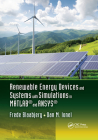 Renewable Energy Devices and Systems with Simulations in Matlab(r) and Ansys(r) By Frede Blaabjerg (Editor), Dan M. Ionel (Editor) Cover Image