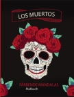 Los muertos - Malbuch - FÄRBENDE MANDALAS: Prächtige Mandalas für die leidenschaftlichen - Malbuch Erwachsene und Kinder Anti-Stress und entspannend - By John Mackiv Cover Image