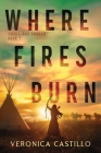 Where Fires Burn By Veronica Castillo Cover Image