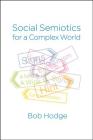 Social Semiotics for a Complex World: Analysing Language and Social Meaning Cover Image