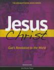 Jesus Christ God's Revelation to the World (Second Edition) (Encountering Jesus) By Michael Pennock Cover Image