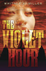 The Violet Hour By Whitney A. Miller Cover Image