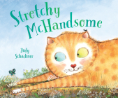 Stretchy McHandsome By Judy Schachner, Judy Schachner (Illustrator) Cover Image
