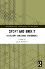Sport and Brexit: Regulatory Challenges and Legacies (Routledge Research in Sport Business and Management) Cover Image