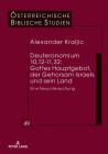 Deuteronomium 10,12-11,32: Gottes Hauptgebot, Der Gehorsam Israels Und Sein Land: Eine Neuuntersuchung (Oesterreichische Biblische Studien #49) By Georg Braulik (Editor), Alexander Kraljic Cover Image
