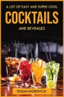 A lot of easy and super cool cocktails and bevrages Cover Image