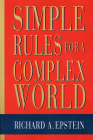 Simple Rules for a Complex World By Richard A. Epstein Cover Image