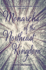 Monarchs of the Northeast Kingdom By Chera Hammons Cover Image
