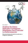 Análisis De Datos Aplicado A Imágenes Satelitales Para Calcular La Deforestación Cover Image