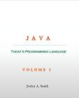 Java: Today's Programming Language (Volume #1) By Joslyn A. Smith Cover Image