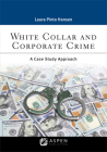 White Collar and Corporate Crime: A Case Study Approach (Aspen Criminal Justice) By Laura Pinto Hansen Cover Image