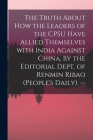 The Truth About How the Leaders of the CPSU Have Allied Themselves With India Against China, by the Editorial Dept. of Renmin Ribao (People's Daily). By Anonymous Cover Image