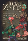 10,000 Zombies: Create More Than 10,000 Zombies and 10,000 Stories By Alexander Cox, David Hartman (Illustrator) Cover Image