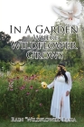 In A Garden Where Wildflower Grows By Rain Wildflower Basia Cover Image