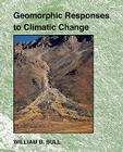Geomorphic Responses to Climatic Change By William B. Bull Cover Image