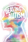 Dealing with Autism By Jennifer a. Whitaker Cover Image
