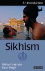 Sikhism: An Introduction (I.B.Tauris Introductions to Religion) By Nikky-Guninder Kaur Singh Cover Image