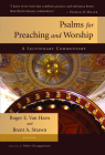Psalms for Preaching and Worship: A Lectionary Commentary By Roger E. Van Harn (Editor), Brent A. Strawn (Editor), Walter Brueggemann (Foreword by) Cover Image