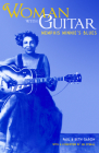 Woman with Guitar: Memphis Minnie's Blues By Paul Garon, Beth Garon, Jim O'Neal (Foreword by) Cover Image